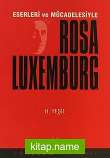 Rosa Luxemburg Eserleri ve Mücadelesiyle