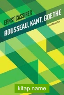 Rousseau, Kant, Goethe