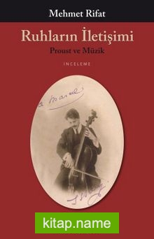 Ruhların İletişimi  Proust ve Müzik