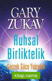 Ruhsal Birliktelik Gerçek Güce Yolculuk