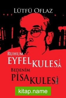 Ruhum Eyfel Kulesi Bedenim Pisa Kulesi