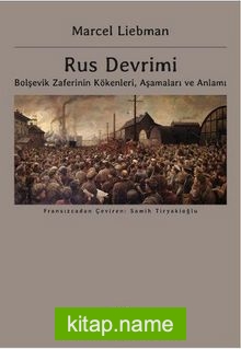 Rus Devrimi  Bolşevik Zaferinin Kökenleri, Aşamaları ve Anlamı