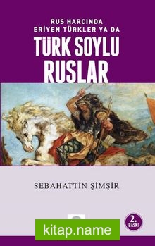 Rus Harcında Eriyen Türkler ya da Türk Soylu Ruslar