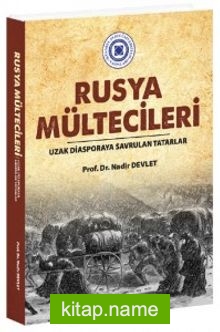 Rusya Mültecileri  Uzak Diasporaya Savrulan Tatarlar