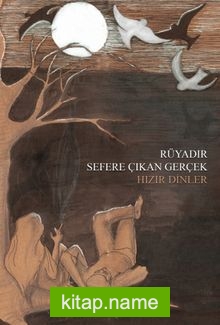 Rüyadır Sefere Çıkan Gerçek