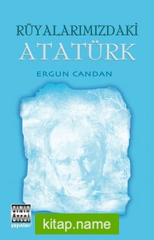 Rüyalarımızdaki Atatürk