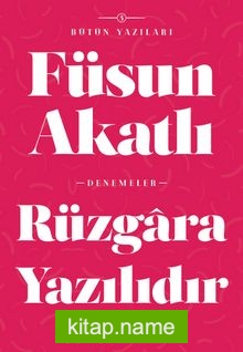 Rüzgara Yazılıdır