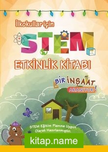 STEM Etkinlik Kitabı / Bir İnşaat Aranıyor!