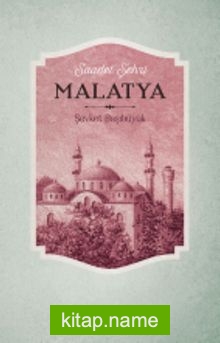 Saadet Şehri Malatya