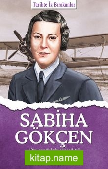 Sabiha Gökçen / Tarihte İz Bırakanlar