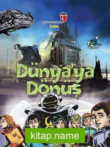 Sabır – Dünya’ya Dönüş