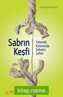 Sabrın Keşfi Yetenek Karşısında Sebatın Zaferi
