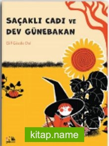 Saçaklı Cadı ve Dev Günebakan