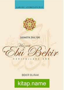 Sadakatin Zirve İsmi Hazreti Ebu Bekir / Sahabe Efendilerimiz