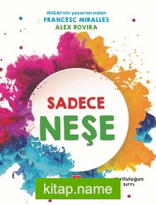 Sadece Neşe Mutluluğun Sırrı