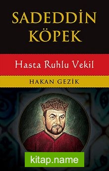 Sadeddin Köpek – Hasta Ruhlu Vekil