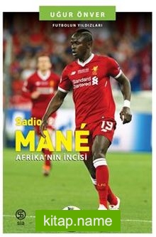 Sadio Mane Afrika’nın İncisi