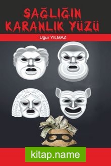 Sağlığın Karanlık Yüzü