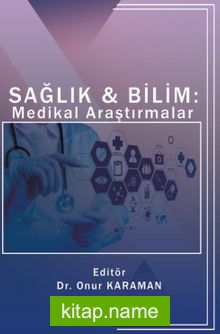 Sağlık – Bilim: Medikal Araştırmalar