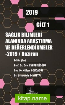 Sağlık Bilimleri Alanında Araştırma ve Değerlendirmeler 2019 Haziran (Cilt 1)