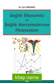 Sağlık Ekonomisi ve Sağlık Harcamalarının Finansmanı