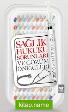 Sağlık Hukuku Sorunları ve Çözüm Önerileri