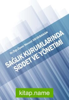 Sağlık Kurumlarında Şiddet ve Yönetimi