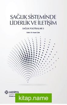 Sağlık Sisteminde Liderlik ve İletişim Sağlık Politikaları 3