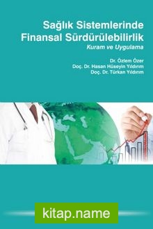 Sağlık Sistemlerinde Finansal Sürdürülebilirlik Kuram ve Uygulama