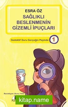 Sağlıklı Beslenmenin Gizemli İpuçları / Dedektif Duru Gerçeği Peşinde 1