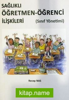 Sağlıklı Öğretmen-Öğrenci İlişkileri (Sınıf Yönetimi)