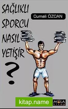 Sağlıklı Sporcu Nasıl Yetişir?