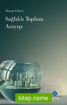 Sağlıklı Toplum Arayışı