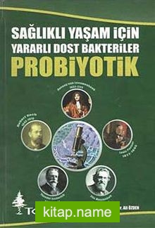 Sağlıklı Yaşam İçin Yararlı Dost Bakteriler Probiyotik