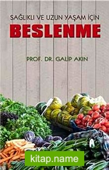 Sağlıklı ve Uzun Yaşam İçin Beslenme