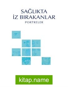 Sağlıkta İz Bırakanlar Portreler