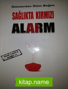 Sağlıkta Kırmızı Alarm  Ölümlerden Ölüm Beğen