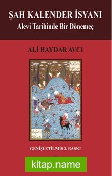 Şah Kalender İsyanı  Alevi Tarihinden Bir Kesit