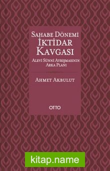 Sahabe Dönemi İktidar Kavgası  Alevi Sünni Ayrışmasının Arka Planı