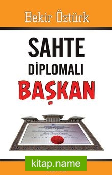 Sahte Diplomalı Başkan