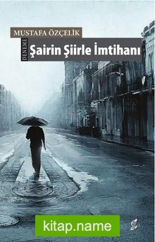 Şairin Şiirle İmtihanı