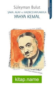 Şaka, Alay ve Hazırcevaplarıyla Yahya Kemal