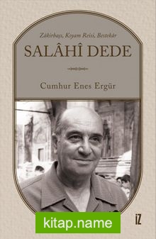 Salahi Dede Zakirbaşı, Kıyam Reisi, Bestekar