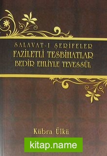 Salavat-ı Şerifeler Faziletli Tesbihatlar Bedir Ehliyle Tevessül