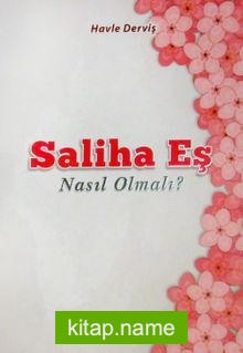 Saliha Eş Nasıl Olmalı?