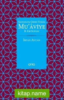 Saltanata Giden Yolda Mu’aviye B. Ebi Sufyan