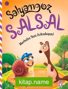 Salyangoz Salsal – Merhaba Yeni Arkadaşım!