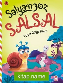 Salyangoz Salsal – Pırpır Gölge Kim?