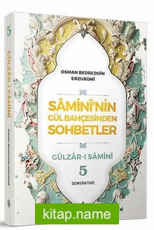 Samini’nin Gül Bahçesinden Sohbetler 5