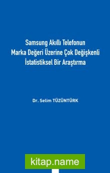 Samsung Akıllı Telefonun Marka Değeri Üzerine Çok Değişkenli İstatistiksel Bir Araştırma